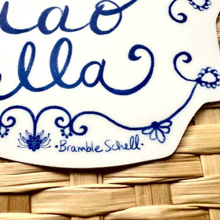 Bramble Schell Studio - Wholesale Sticker - Ciao Bella Vinyl Sticker2