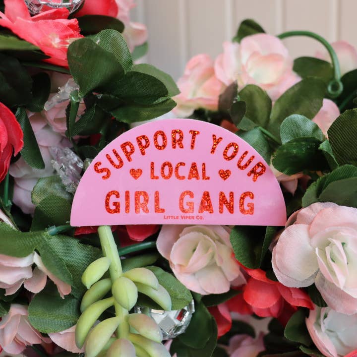 Support Your Local Girl Gang Sticker for wholesale by Little Viper Co