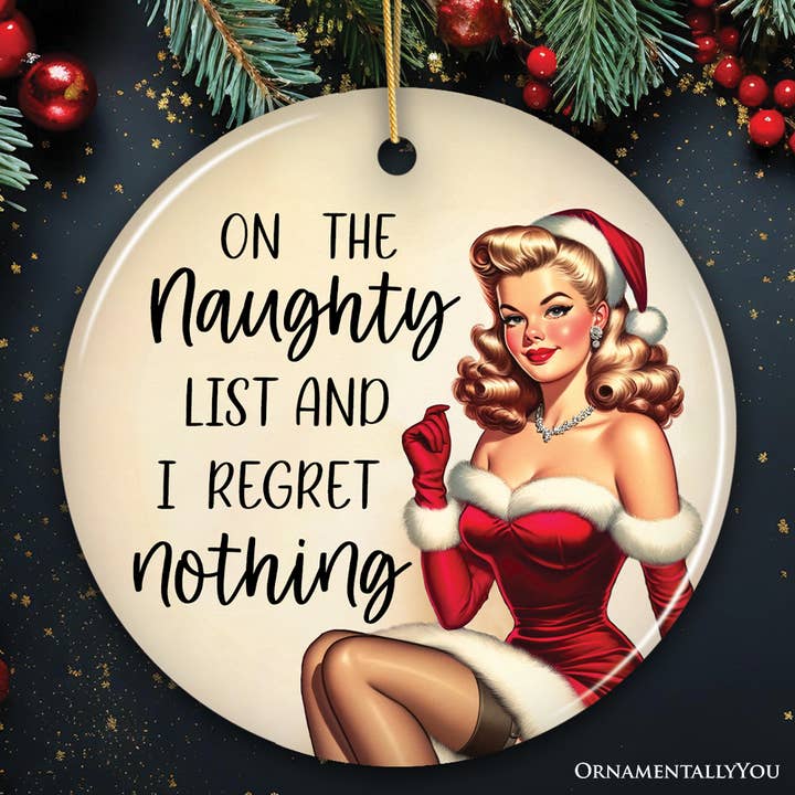 On the Naughty List and I Regret Nothing Funny Ornament for wholesale by OrnamentallyYou