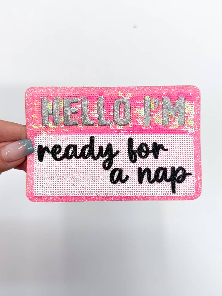 Hello I'm...Ready for a Nap Sequins Embroidery Patch  for wholesale by ABLNco