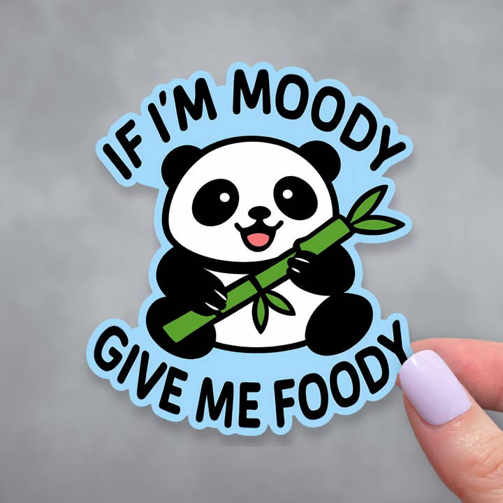 If I'm Moody Give Me Foody, Cute Panda Vinyl Sticker for wholesale by Sticky Martian
