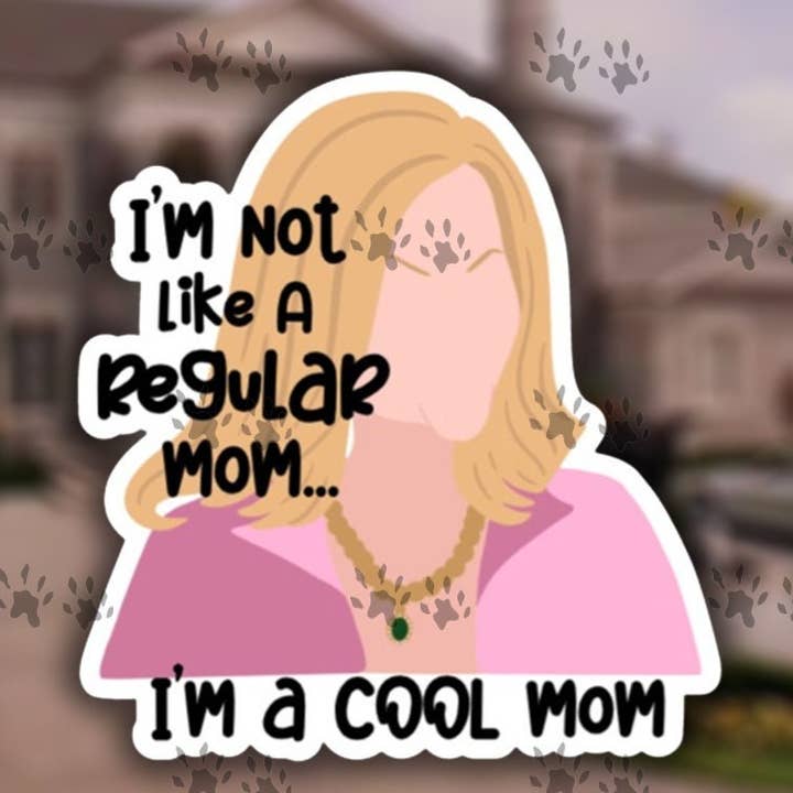 Mean Girls, I'm A Cool Mom, Funny Vinyl Decal Sticker for wholesale by The Red Otter