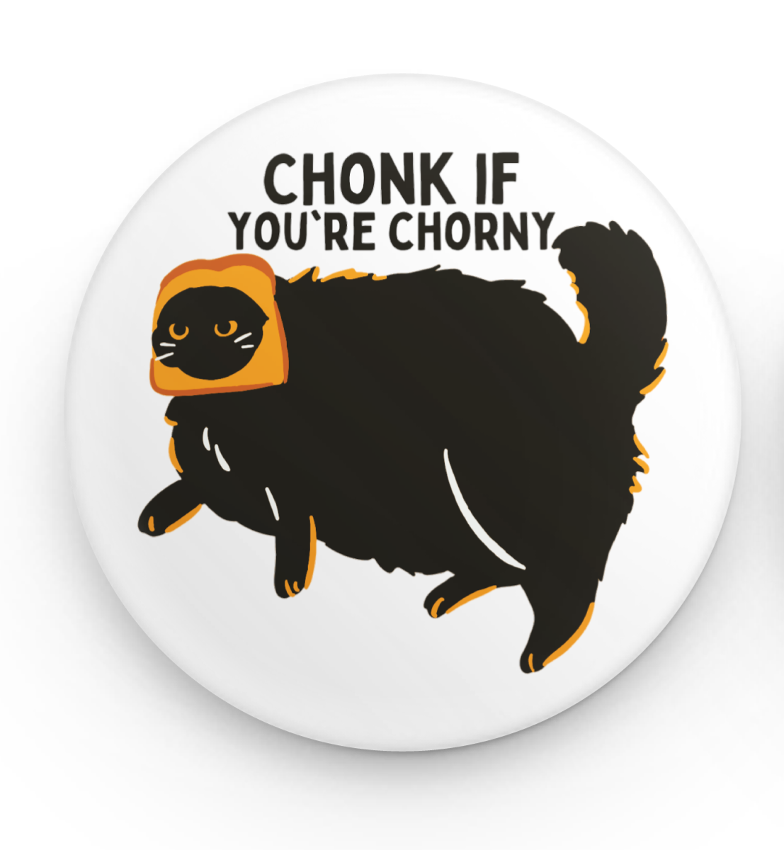 Luxe Trauma - Wholesale Lapel Pin/Button - Chonk if you're chorny button1