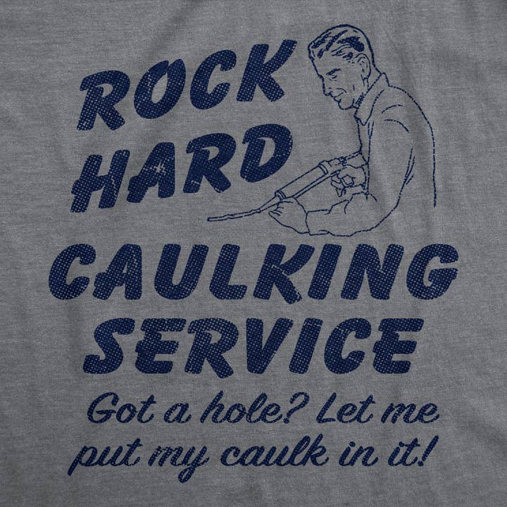 Rock Hard Caulking Service Men's T Shirt for wholesale on Faire1