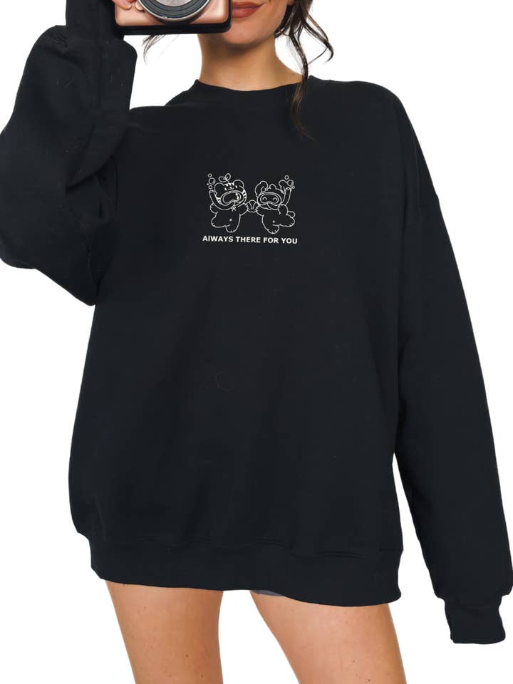 Always There for You Embroidered Crewneck Sweatshirt for wholesale by Overthinker Apparel