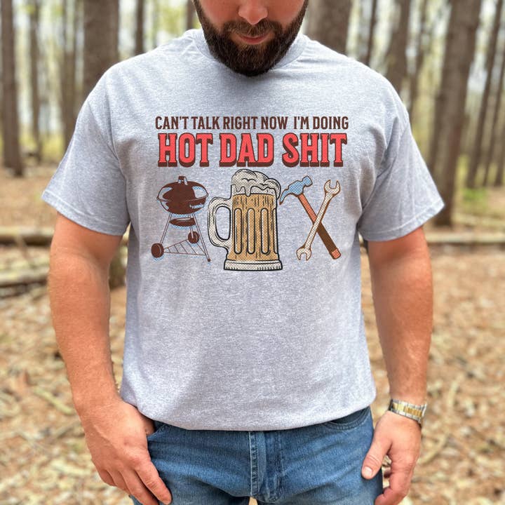 Can't Talk I'm doing Hot Dad Shit for wholesale by Sunfire Tees