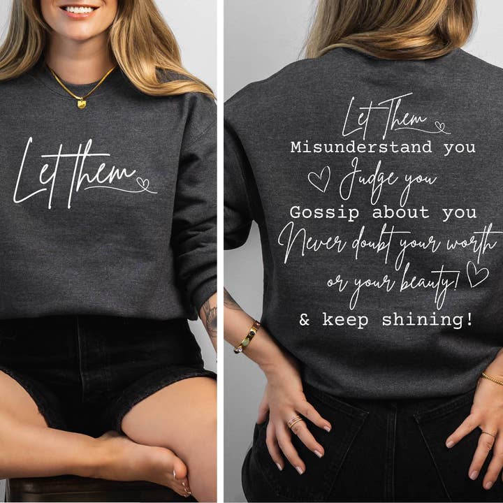 TheKingShirt - Wholesale Graphic Sweatshirt - Women's - Let Them Sweatshirt - Inspirational Self Love Gift for Her5