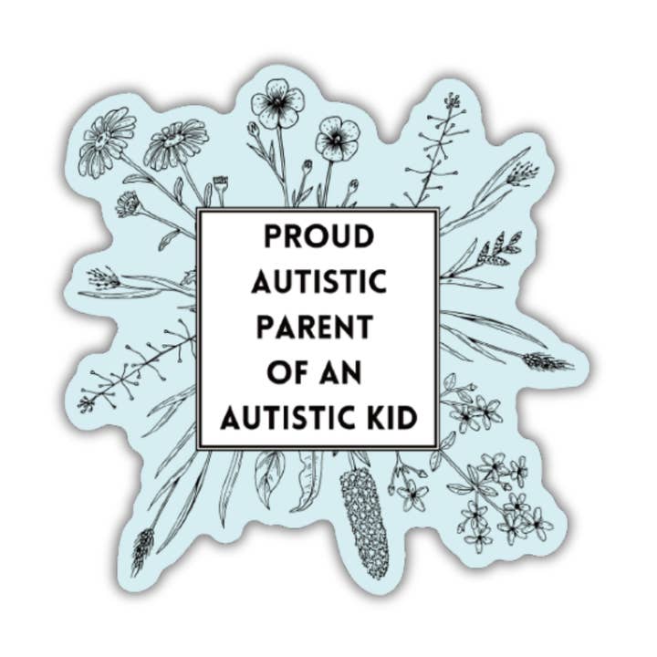 Proud Autistic Parent Of An Autistic Kid Vinyl Sticker for wholesale by GetBullish
