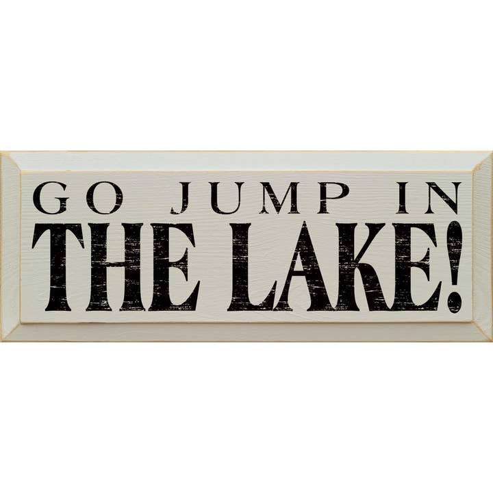 SAWDUST CITY - Vendita all'ingrosso Cartelli - Targa in legno con scritta «Go Jump in the Lake»4