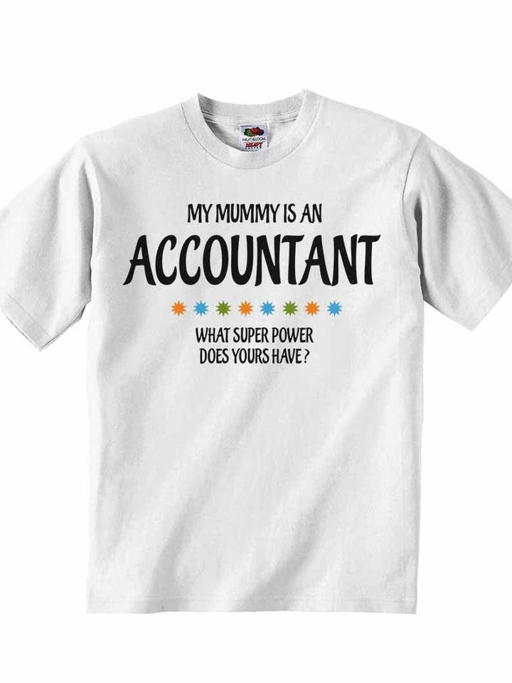 My Mummy Is An Accountant What Super Power Does Yours Have? - Baby T-shirts for wholesale by Little Ratbag