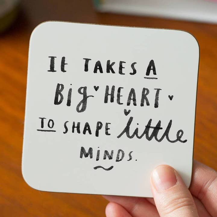 Takes A Big Heart To Shape Little Minds Teacher Coaster for wholesale by Ellie Ellie LTD