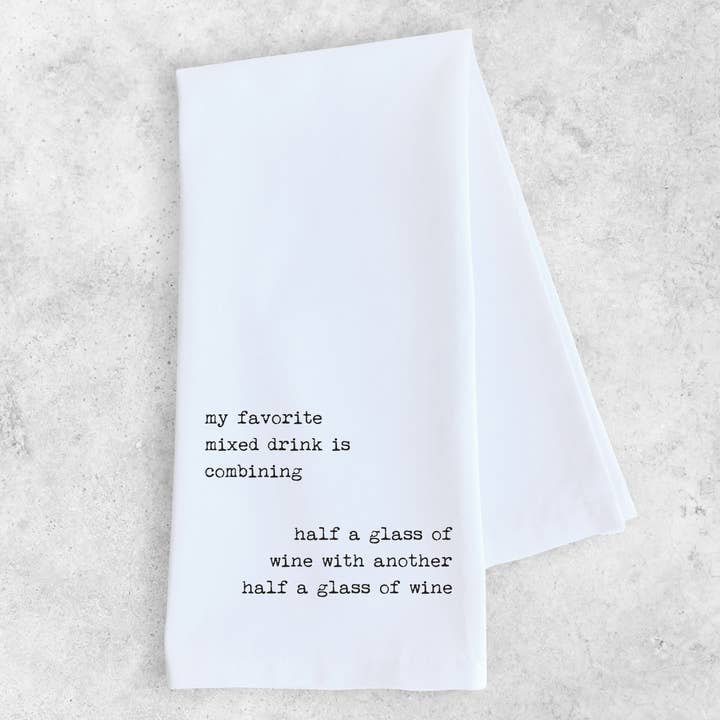 My Favorite Mixed Drink - Tea Towel - Wine Humor for wholesale by DEV D + CO.