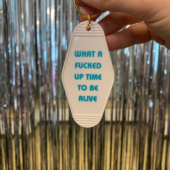 GetBullish - Wholesale Keychain - Women's - What a Fucked Up Time to Be Alive Motel Keychain7