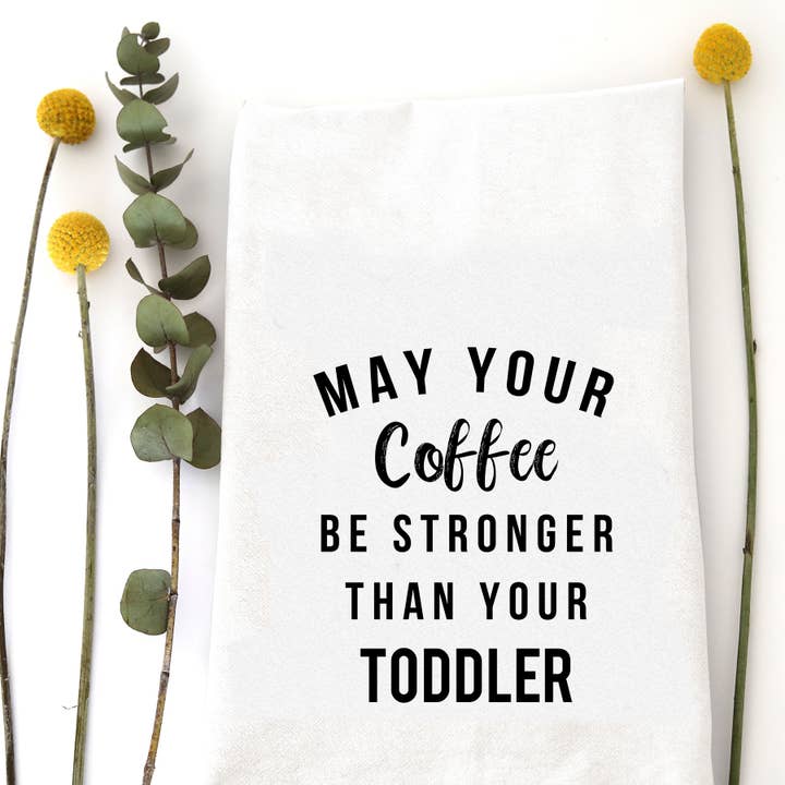 MAY YOUR COFFEE BE - TEA TOWEL for wholesale by Wildwood Landing