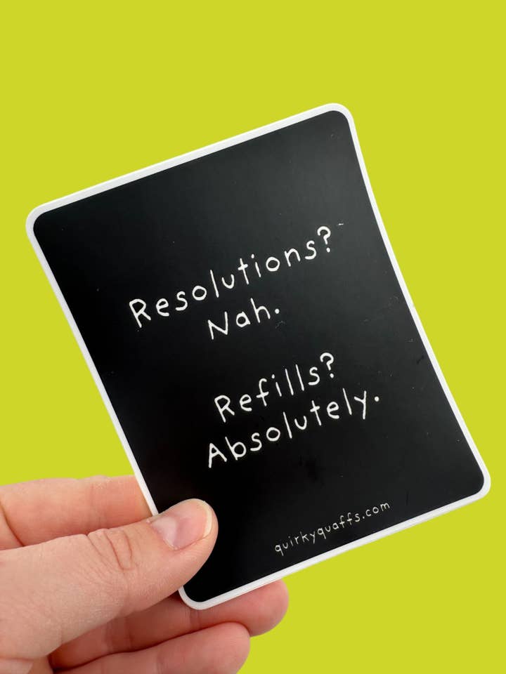 Resolutions Vs. Refills Sticker for wholesale by Quirky Quaffs