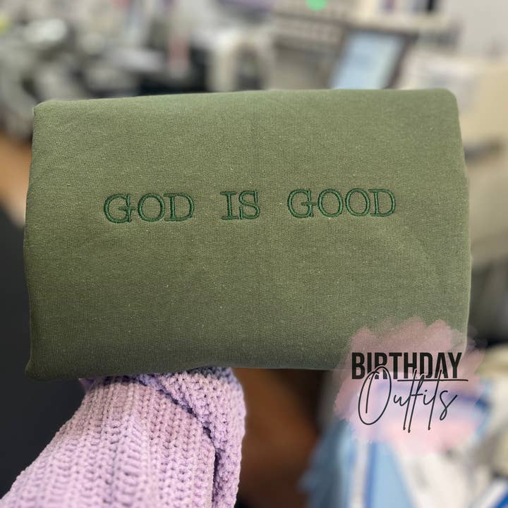God is Good Embroidered Sweatshirt, Christian embroidered sweatshirt, Bible Verse embroidered shirt, Motivational crew for wholesale by BIRTHDAY OUTFITS