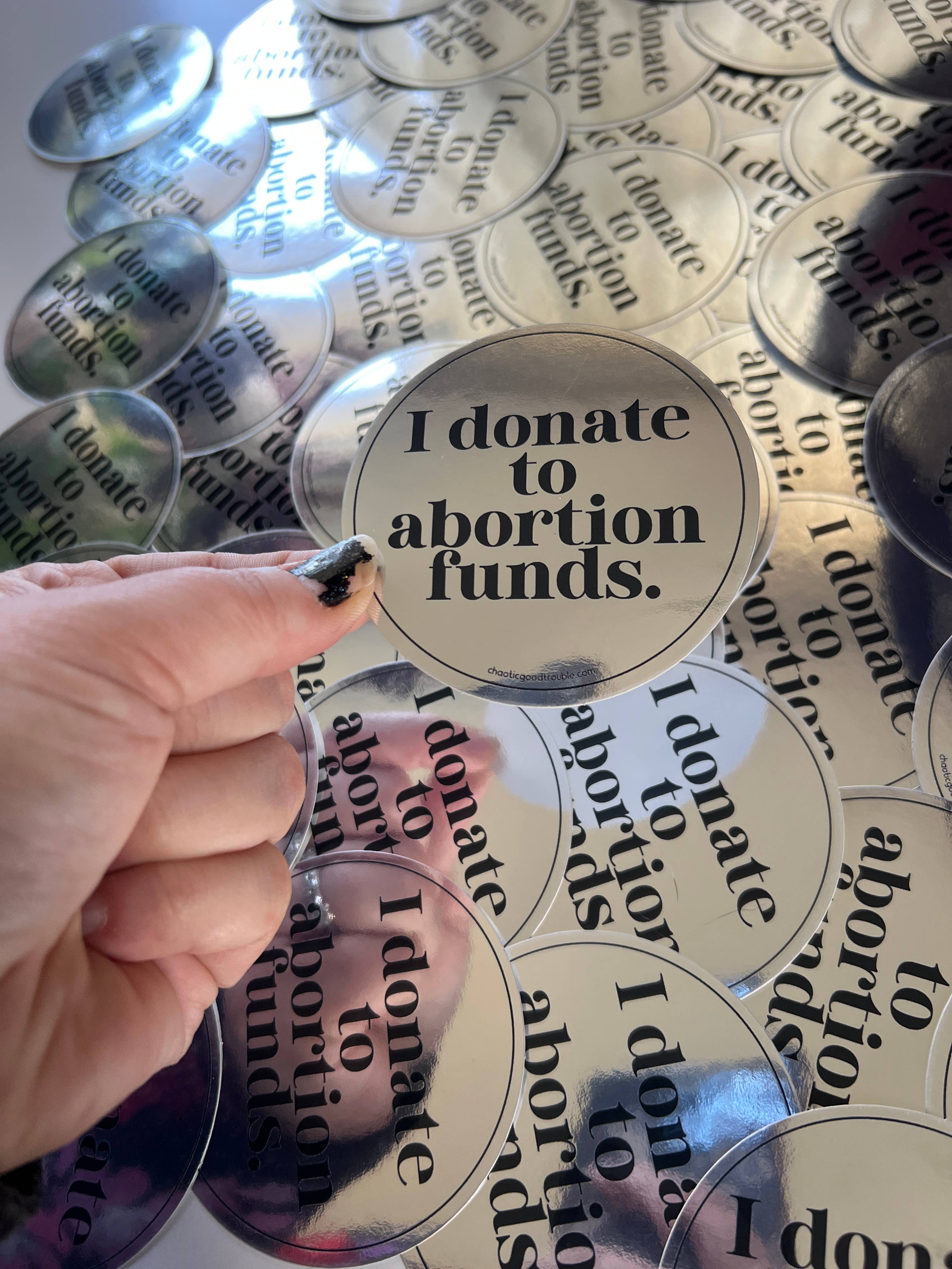 Chaos Engine (formerly Eyedot Creative) - Wholesale Sticker - I Donate to Abortion Funds mirror finish vinyl sticker3