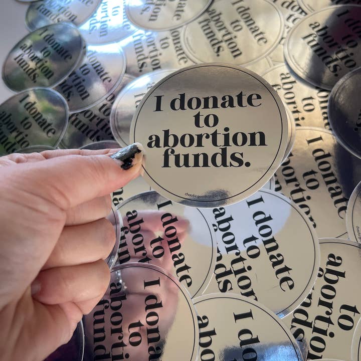 Chaos Engine (formerly Eyedot Creative) - Wholesale Sticker - I Donate to Abortion Funds mirror finish vinyl sticker3