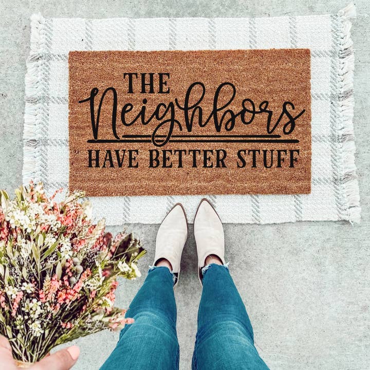 The Neighbors Have Better Stuff Doormat for wholesale by The Simply Rustic Barn LLC