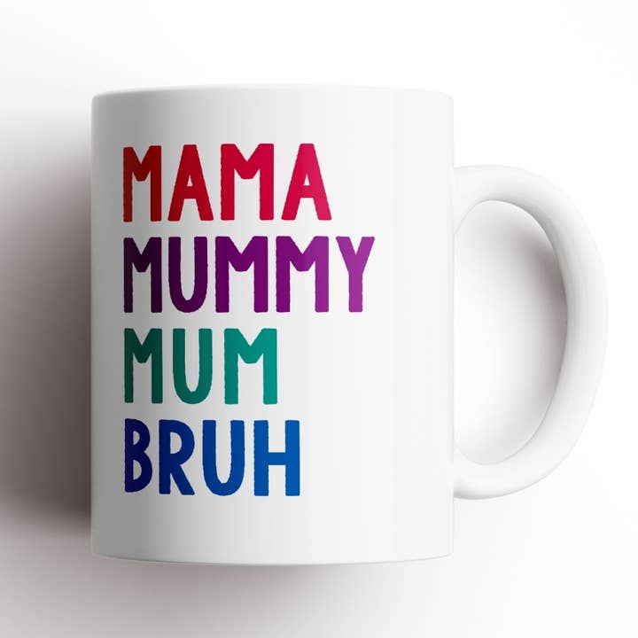 Disrupted Industries - Wholesale Coffee mug - Mama, Mummy, Mum, Bruh Mug1