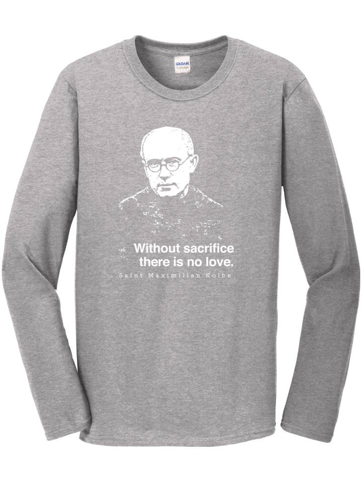 Sock Religious - Wholesale Screen Printed T-Shirt - Unisex - Without Sacrifice - St. Maximilian Kolbe Long Sleeve1