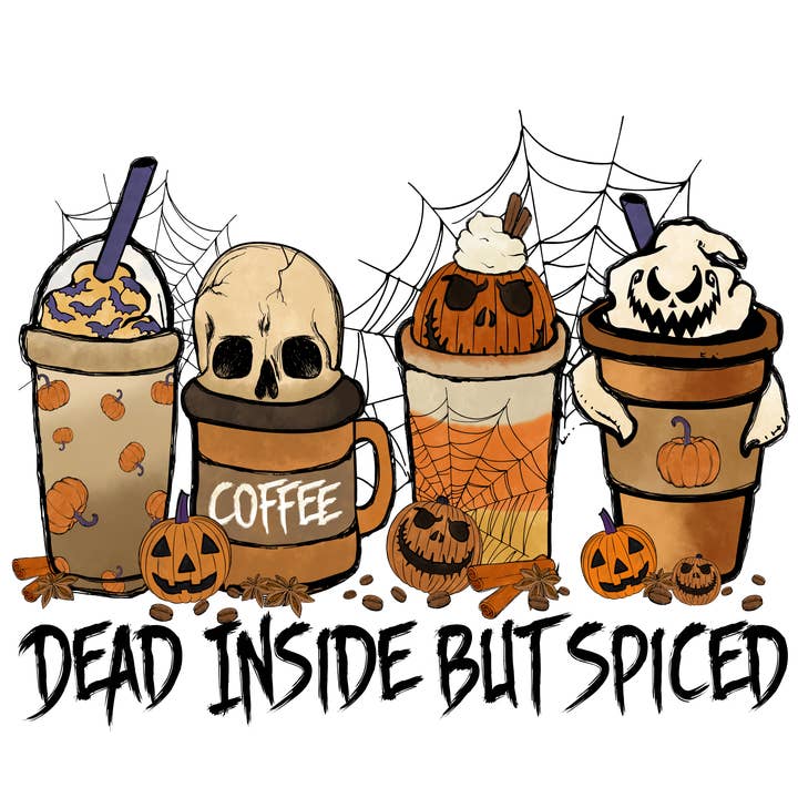 DTF TRANSFER - Dead Inside But Spices 7054 for wholesale by dBoldTees & DTF Transfers