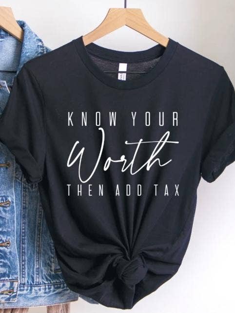 Know Your Worth Then Add Tax Tee for wholesale by 1989 Co.