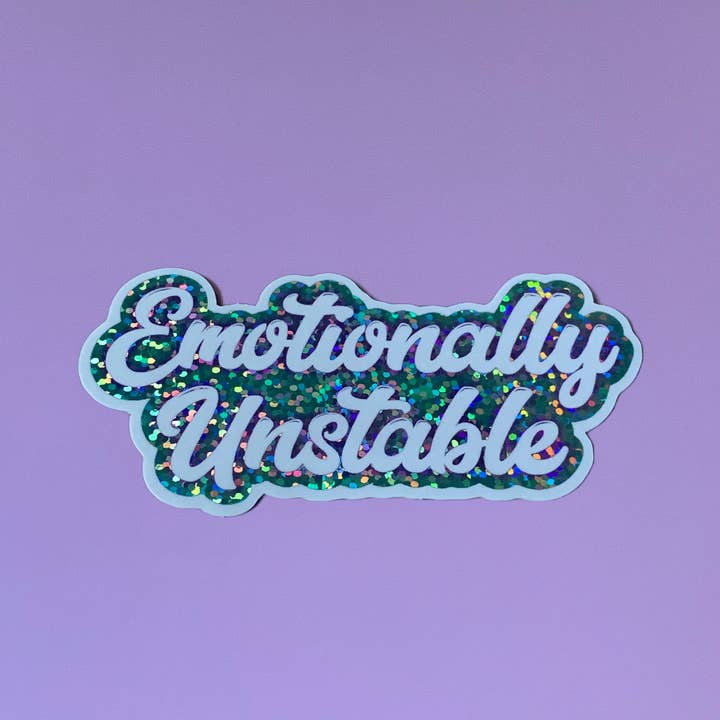 Glitter & Gloom - Wholesale Sticker - Emotionally Unstable 3” Vinyl Waterproof Sticker