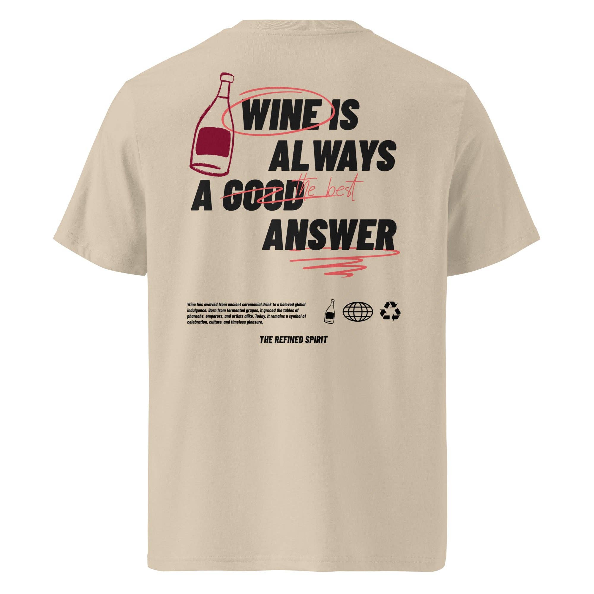 The Refined Spirit – Großhandel T-Shirt mit Siebdruck – Unisex – Bio-T-Shirt „Wine is always the best answer“3