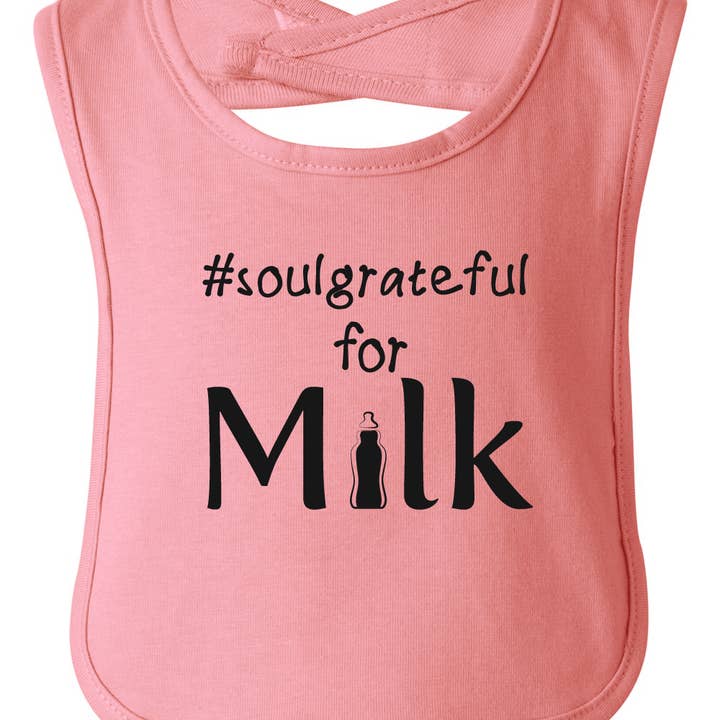 Soul Grateful - Wholesale Bib – Baby - Soul Grateful for Milk Bib1