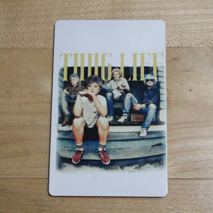 Thug Life- Golden Girls//Imán metálico para venta al por mayor de Raven Design