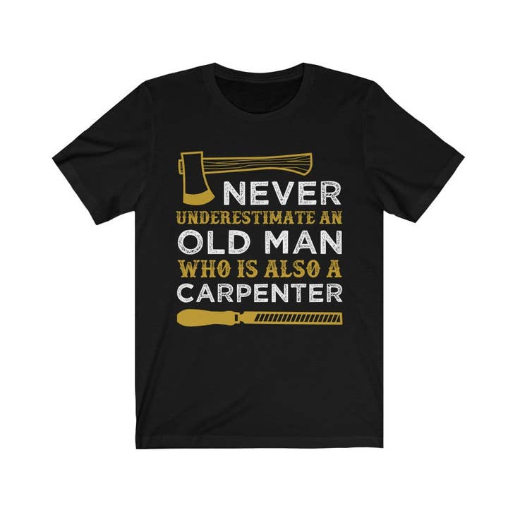 Never Understand an Old Man Carpenter for wholesale by Luluizy Designs Co.