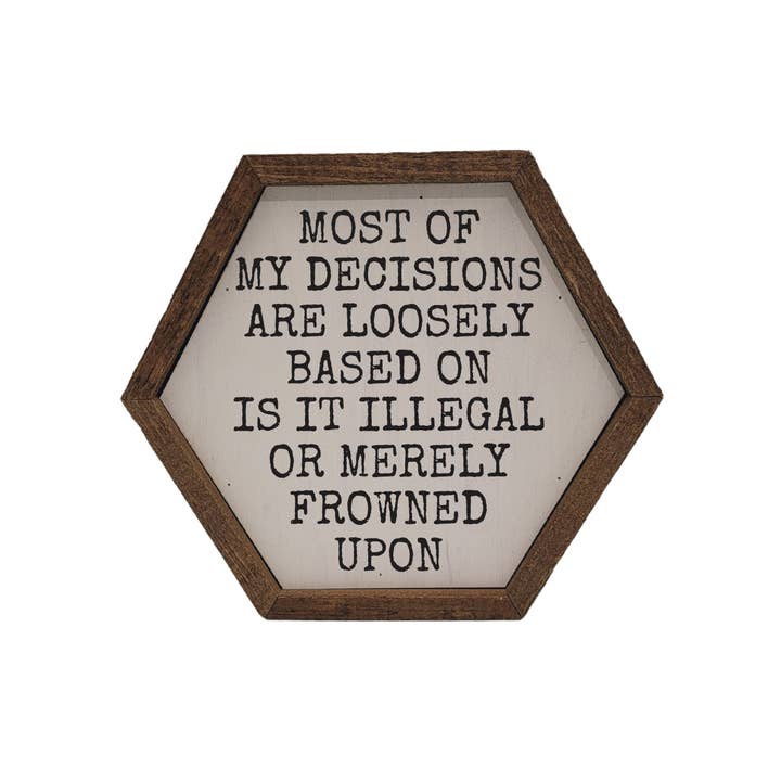 Driftless Studios - Wholesale Sign - Illegal Or Merely Frowned - Funny Hexagon Sign - Home Décor