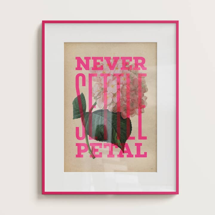 Basil & Ford – wholesale Art print – Never Settle Petal - A4 Screen Print0
