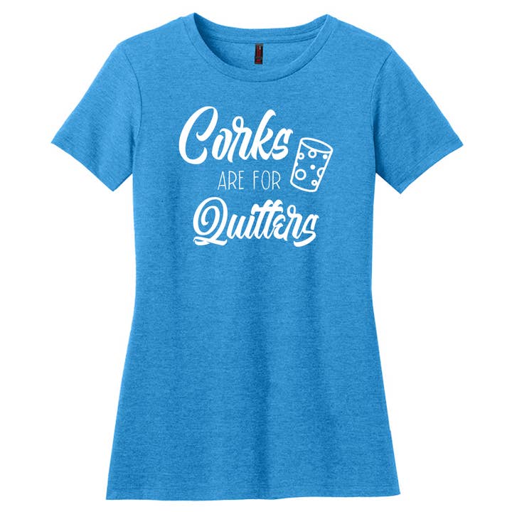 Corks Are For Quitters T-Shirt for wholesale by Wheeling Feeling