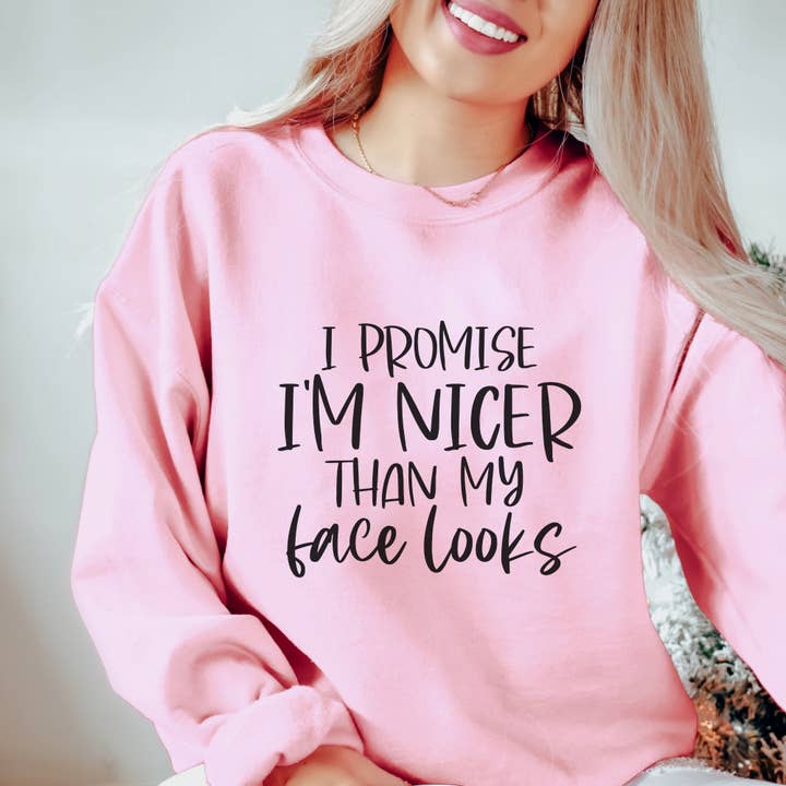 Trendznmore - Wholesale Graphic Sweatshirt - Women's - I'm Nicer Than My Face Looks Sweatshirt