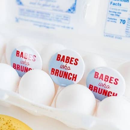 Babe's Who Brunch Button for wholesale by Francine and Georgia