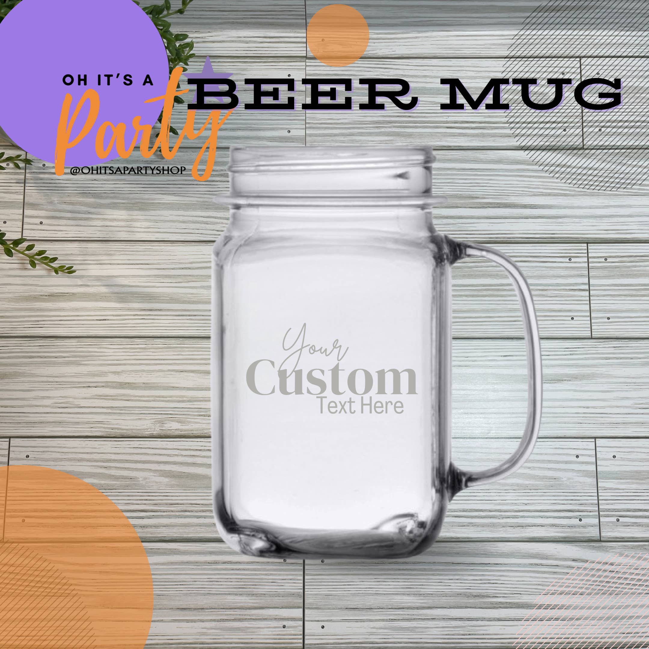 Oh It's A Party - Wholesale Drinking Glass/Cup - Mason Jars with Handles, Your Custom Text Etched 16 oz