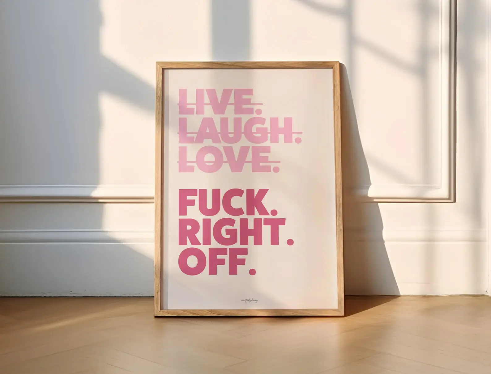 Createdbyharry - Wholesale Art Print - Live Laugh Love Fuck Right Off Wall Art Print3