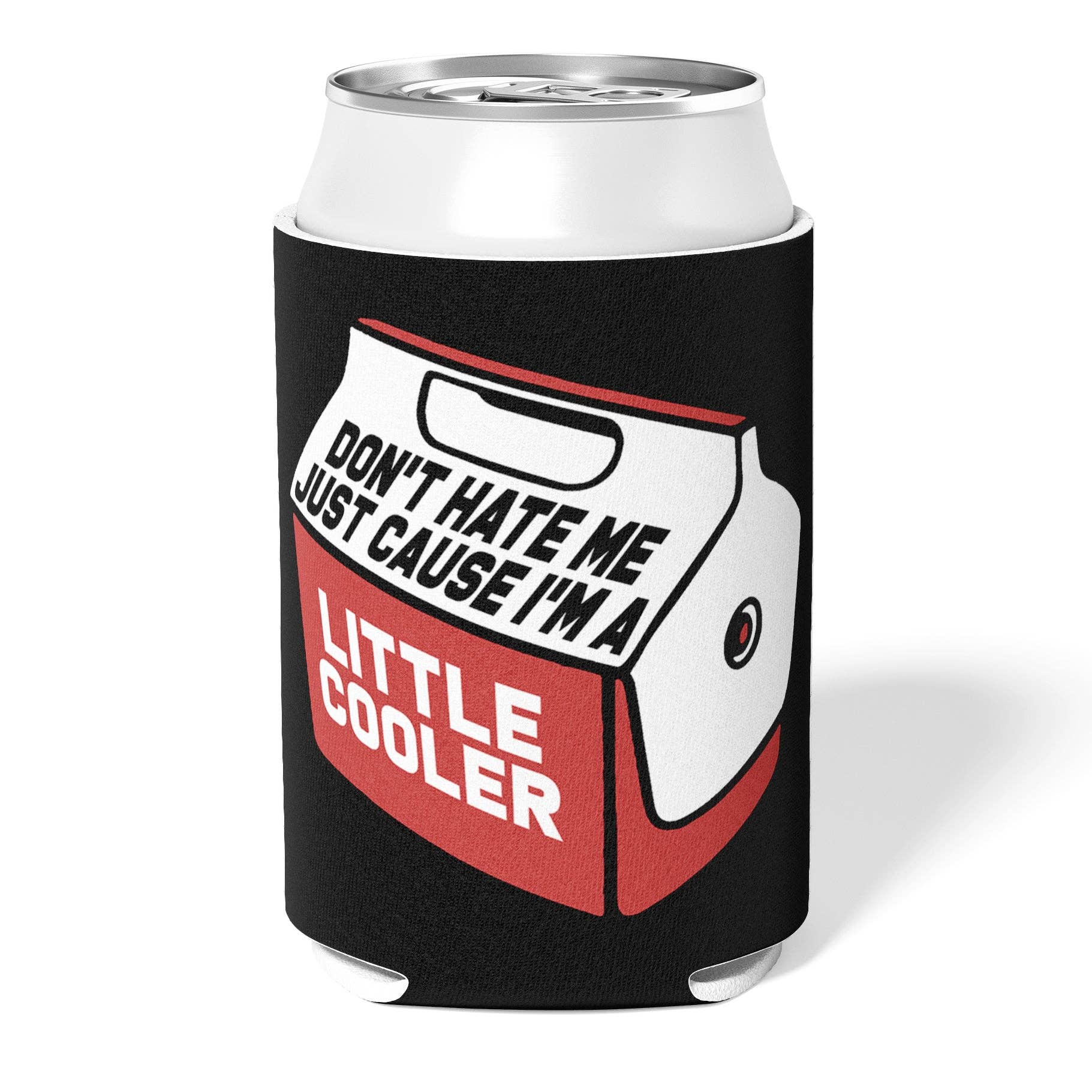 Shady Front - Wholesale Drink Huggers & Koozies - Don't Hate Me Just Cause I'm a Little Cooler Can Cooler