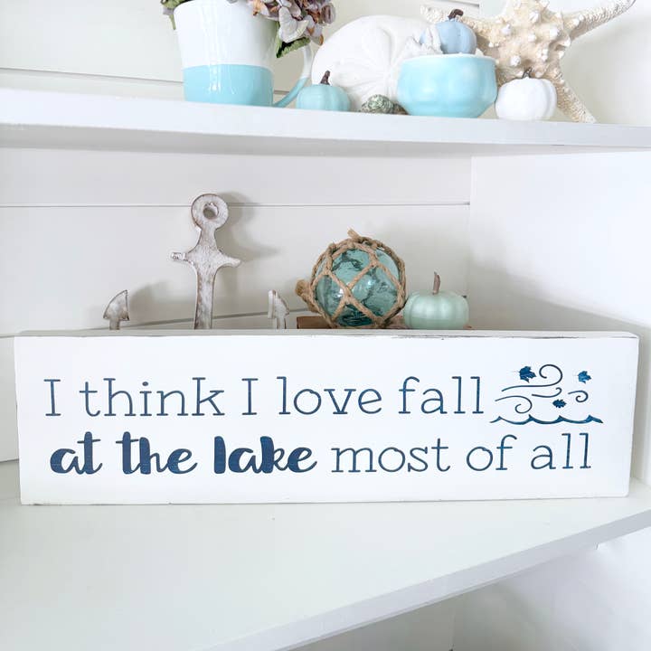 Ich glaube, ich liebe den Herbst am See am meisten, das Herbst-See-Schild für den Großhandel von Anchored Soul Designs