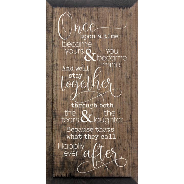 Once Upon A Time I Became Yours & You Became Mine... for wholesale by SAWDUST CITY