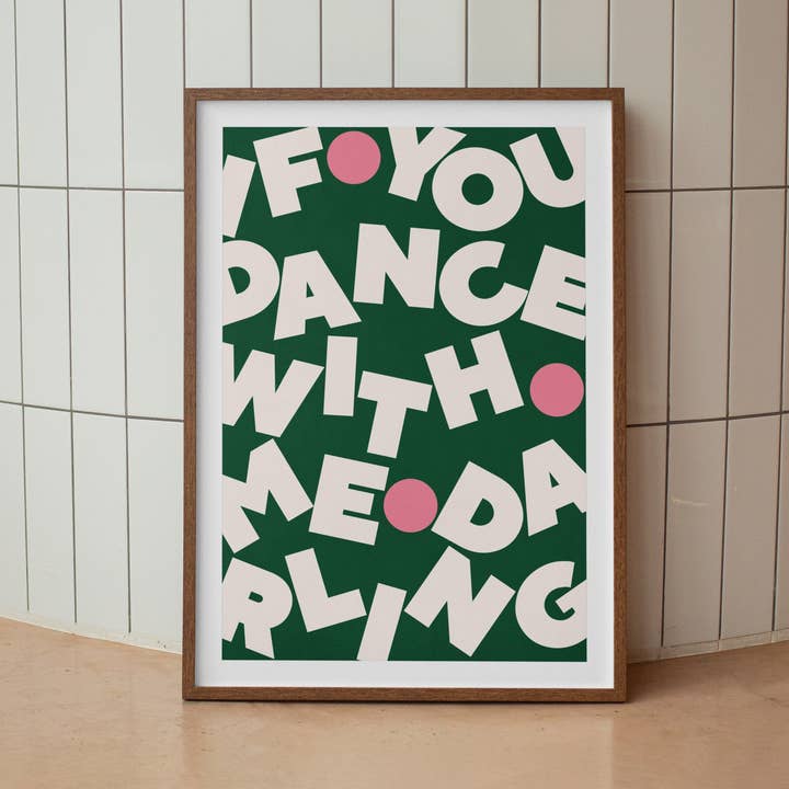 If You Dance With Me Darling Print for wholesale by TypoPrints