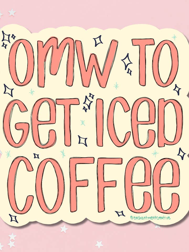 OMW to Get Iced Coffee Sticker for wholesale by Enchantment Creative, LLC