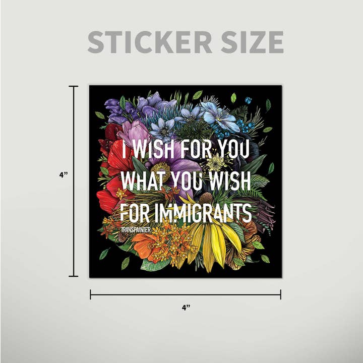 Transpainter - Wholesale Sticker - Immigrant Rights Sticker: Rainbow Floral Political Stickers2