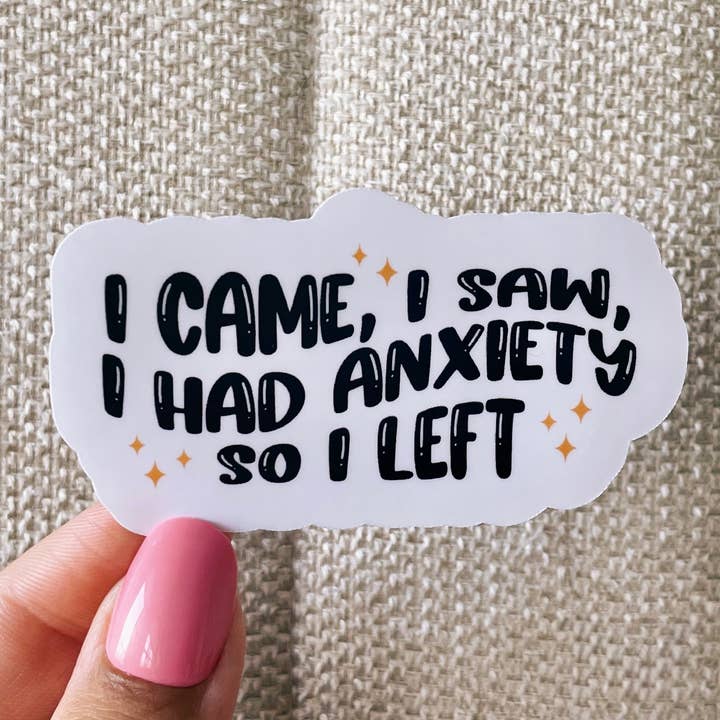 Sono venuto ho visto che avevo l'adesivo per l'ansia per la vendita all'ingrosso da parte di Kaela Milan Design Co