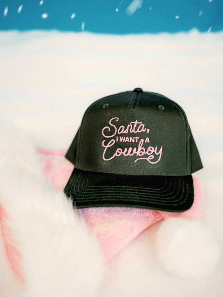 Santa, I Want A Cowboy Embroidered Hat for wholesale by Wilder Made