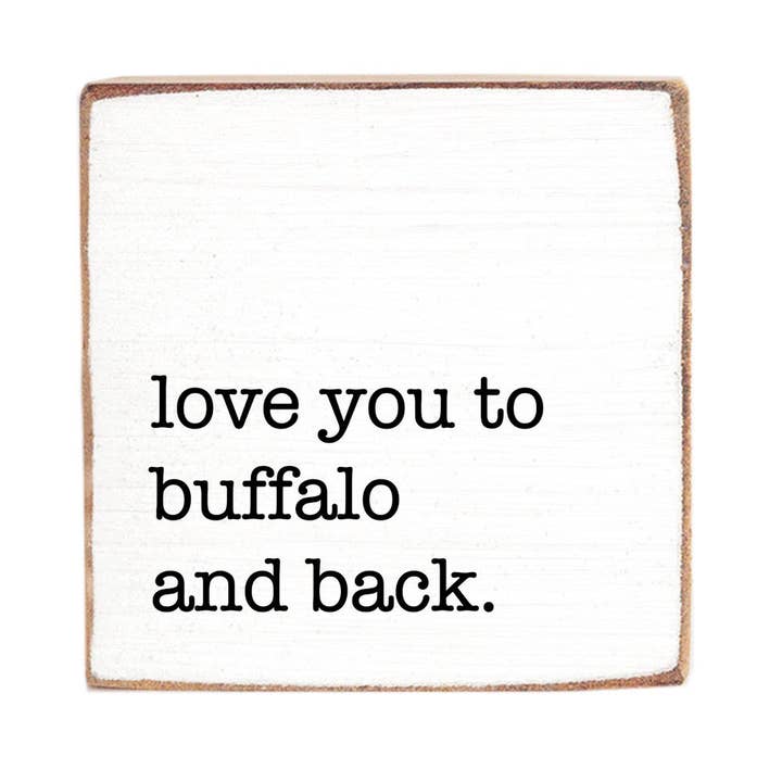 Love you to Buffalo and Back Square Block Sign for wholesale by Rustic Marlin