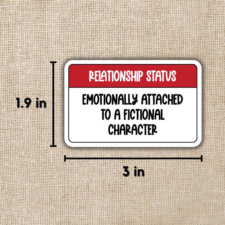 Kingdom of Threads - Wholesale Sticker - Emotionally Attached to a Fictional Character Sticker1