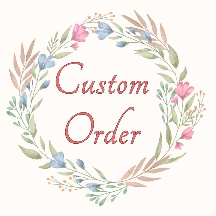 Custom Order for wholesale by The Blissful